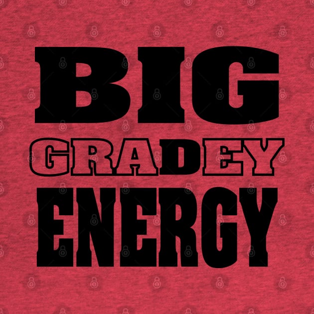 Big Gradey Energy by rattraptees